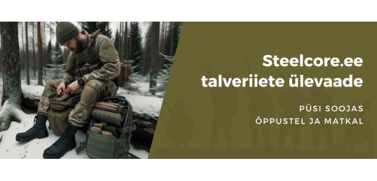 Steelcore.ee talveriiete ülevaade - püsi soojas õppustel ja matkal