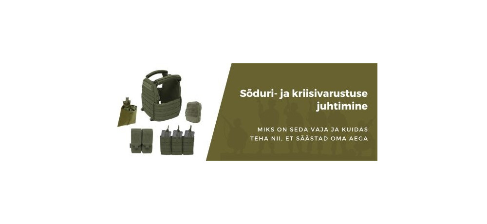 Sõduri ja pere kriisivarustuse juhtimise optimeerimine: miks ja kuidas